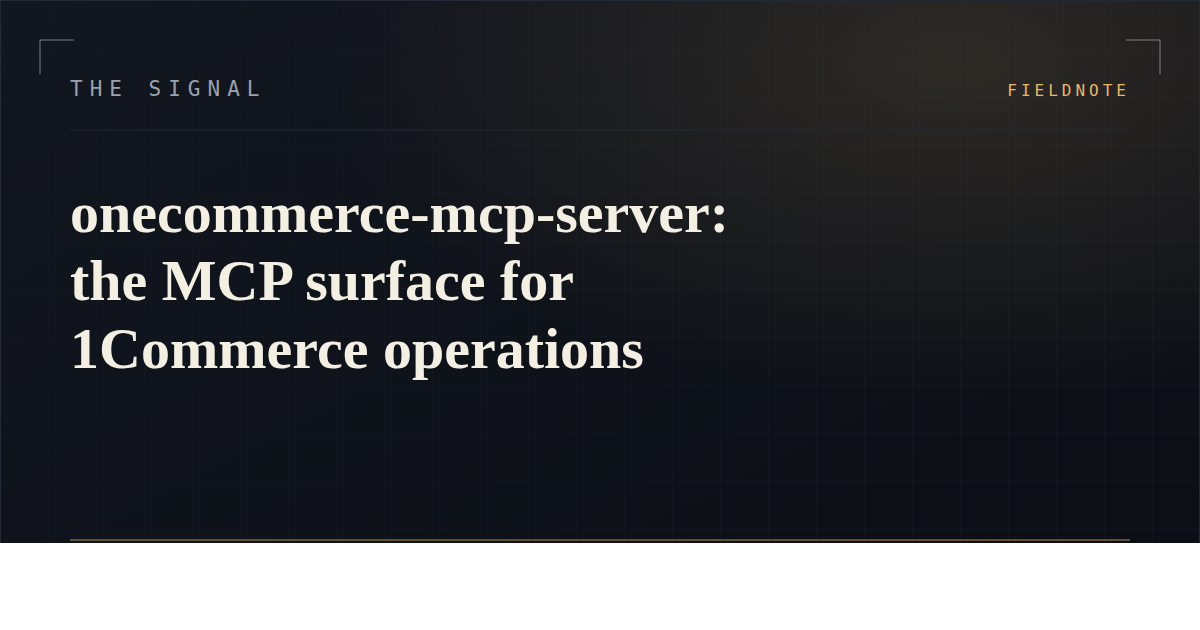 onecommerce-mcp-server: the MCP surface for 1Commerce operations