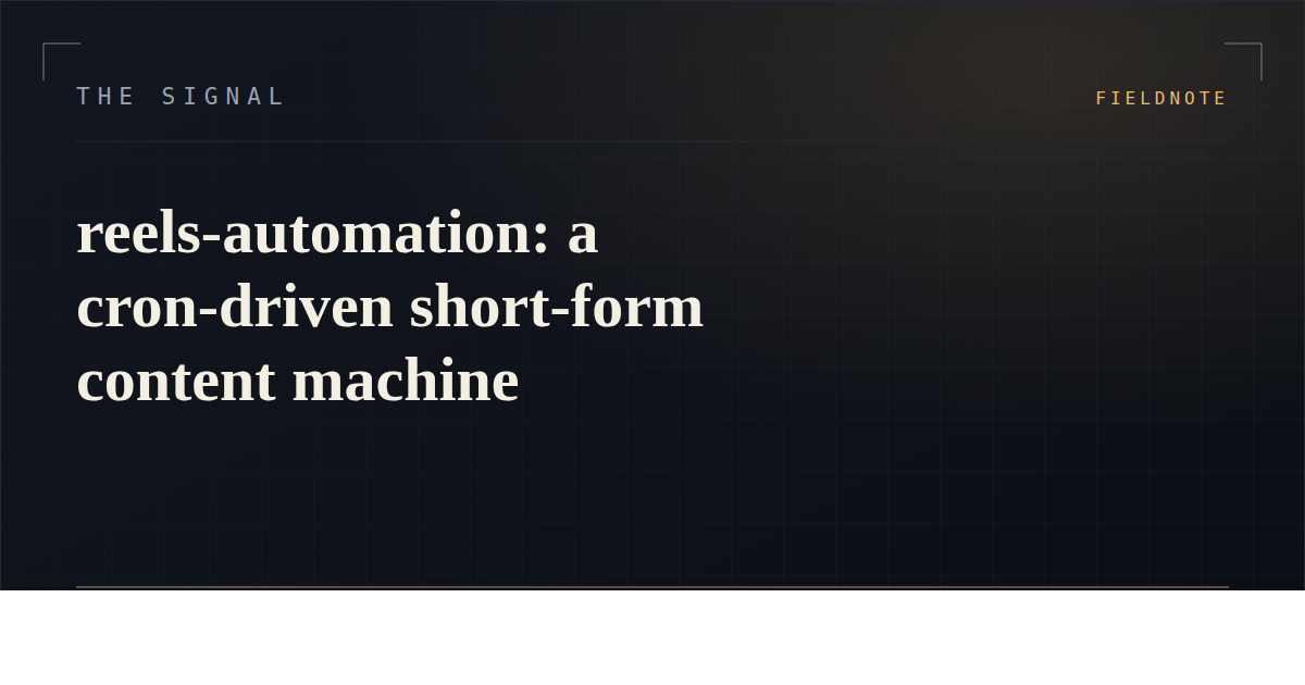 reels-automation: a cron-driven short-form content machine