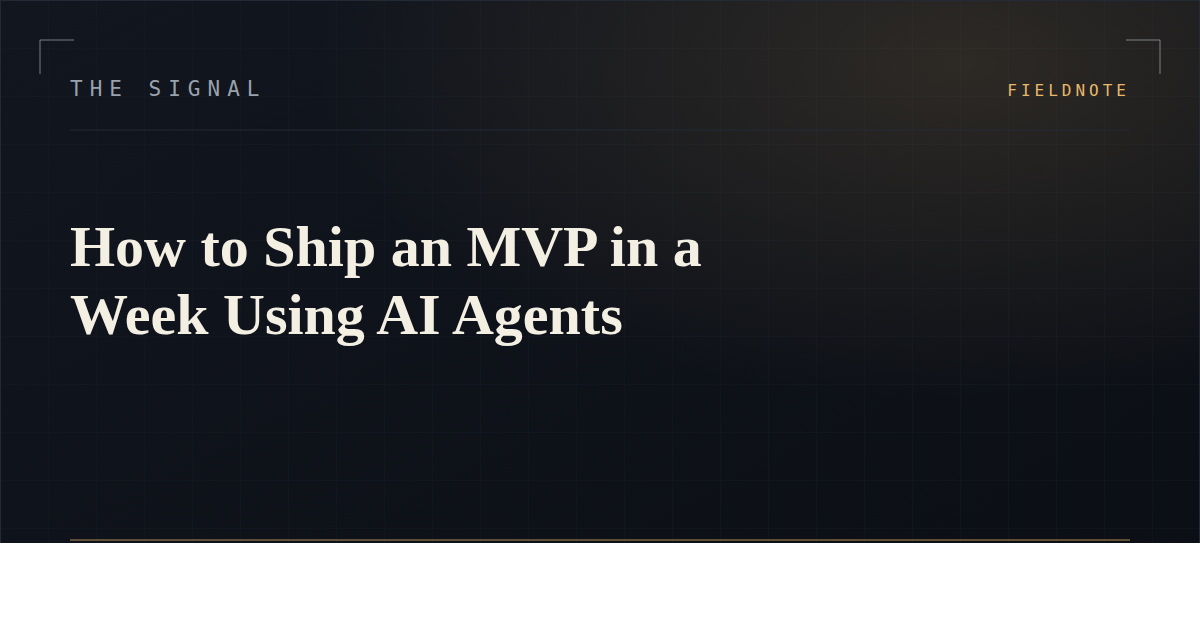 How to Ship an MVP in a Week Using AI Agents